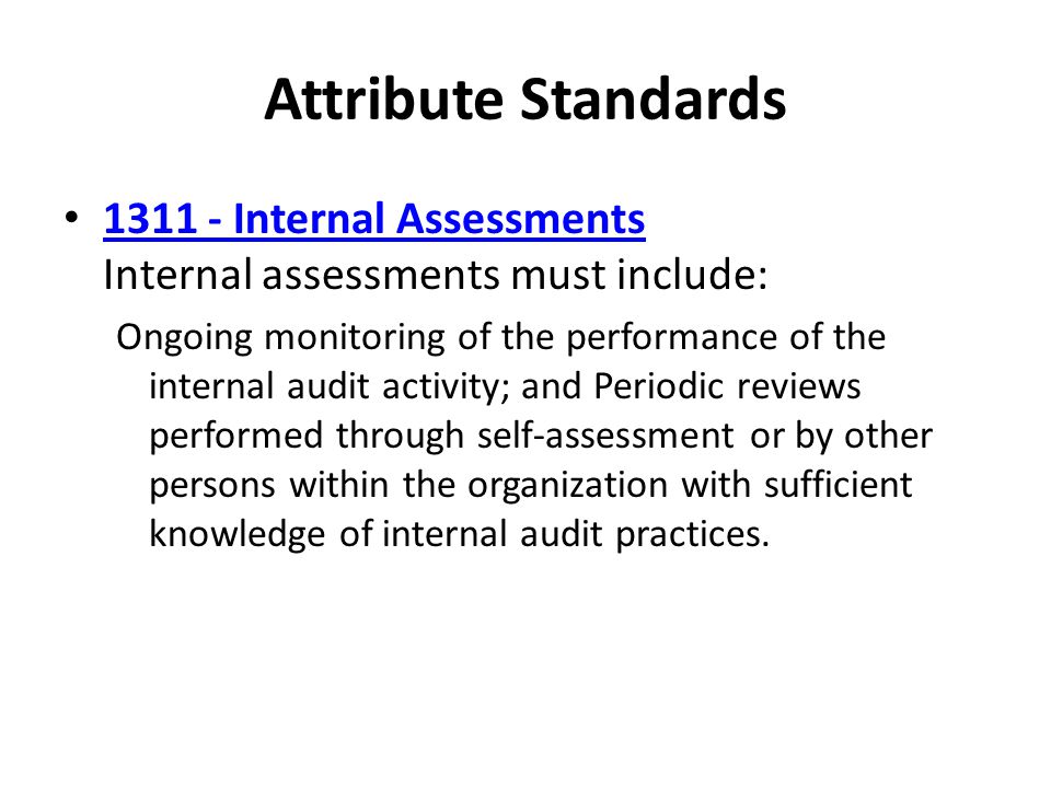Attribute Standards Internal Assessments Internal assessments must include: