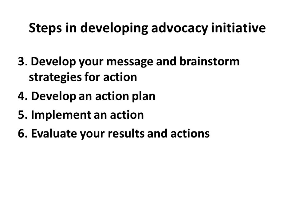 Steps in developing advocacy initiative