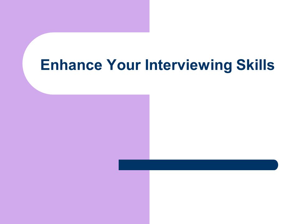 Enhance Your Interviewing Skills
