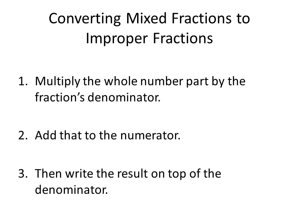 Converting Mixed Fractions to Improper Fractions