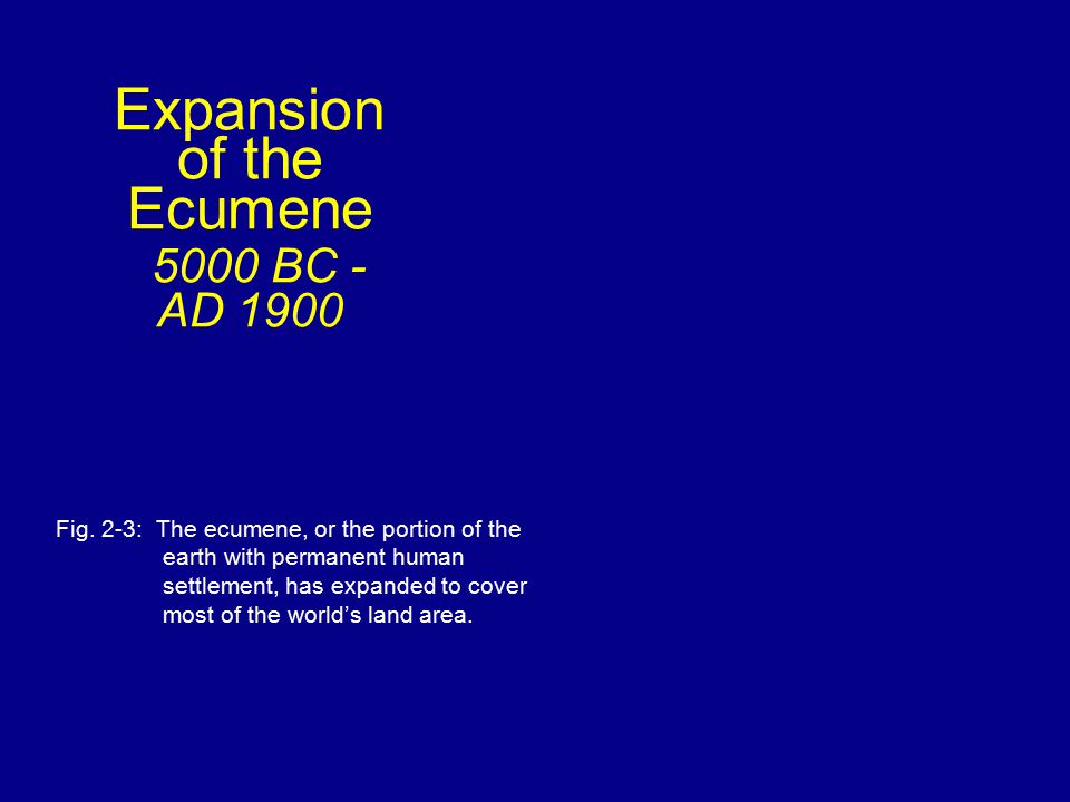 Expansion of the Ecumene 5000 BC - AD 1900