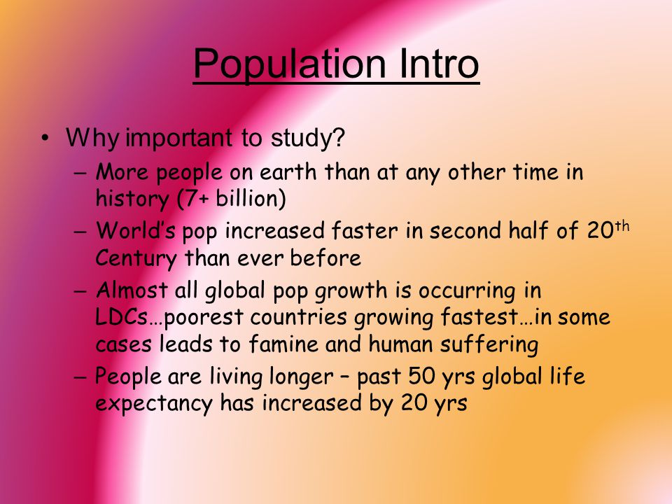 Population Intro Why important to study