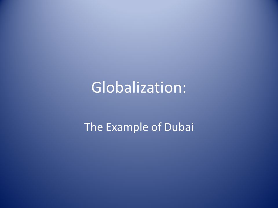 Globalization: The Example of Dubai
