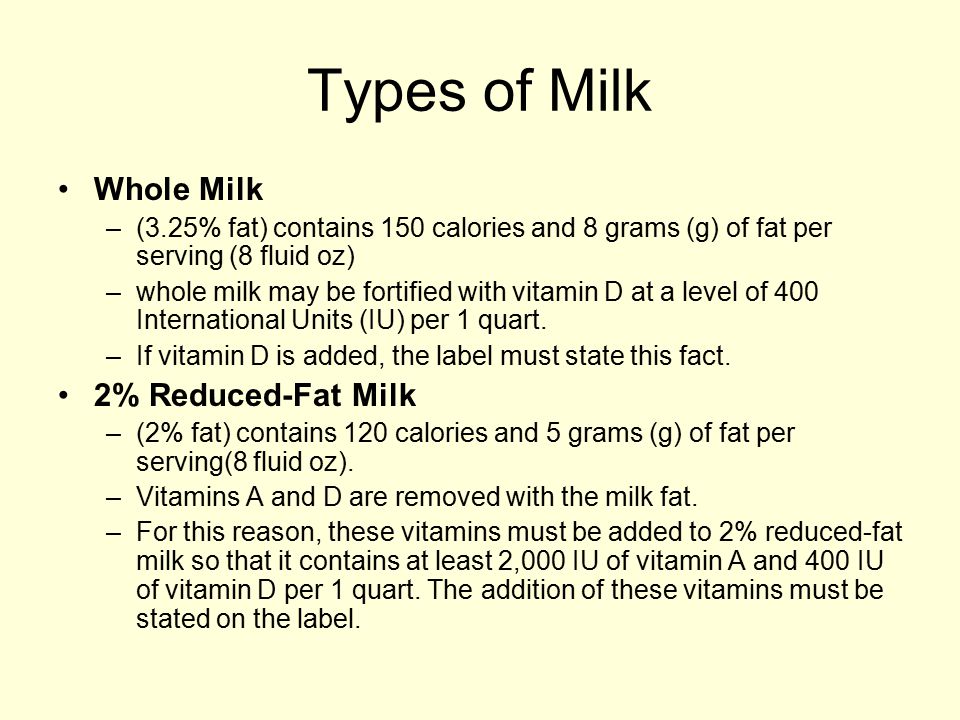 Types of Milk Whole Milk 2% Reduced-Fat Milk