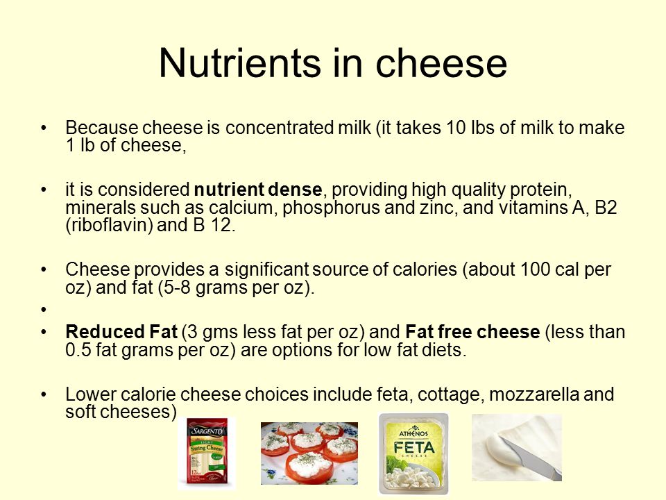 Nutrients in cheese Because cheese is concentrated milk (it takes 10 lbs of milk to make 1 lb of cheese,