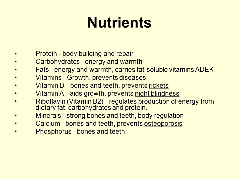 Nutrients Protein - body building and repair