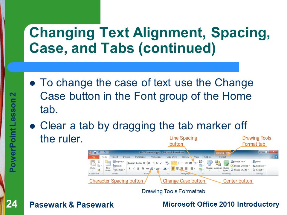 Changing Text Alignment, Spacing, Case, and Tabs (continued)