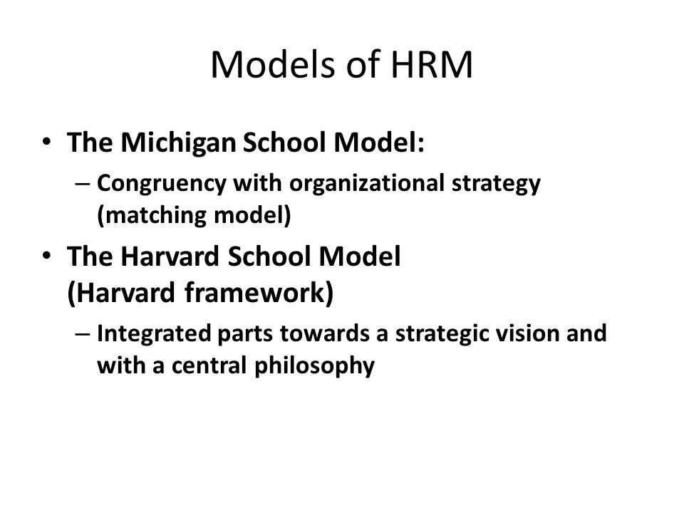 Models of HRM The Michigan School Model: