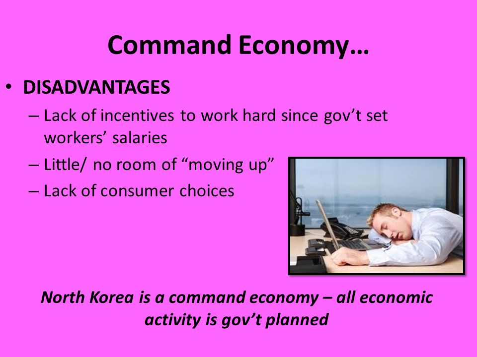 Command Economy… DISADVANTAGES