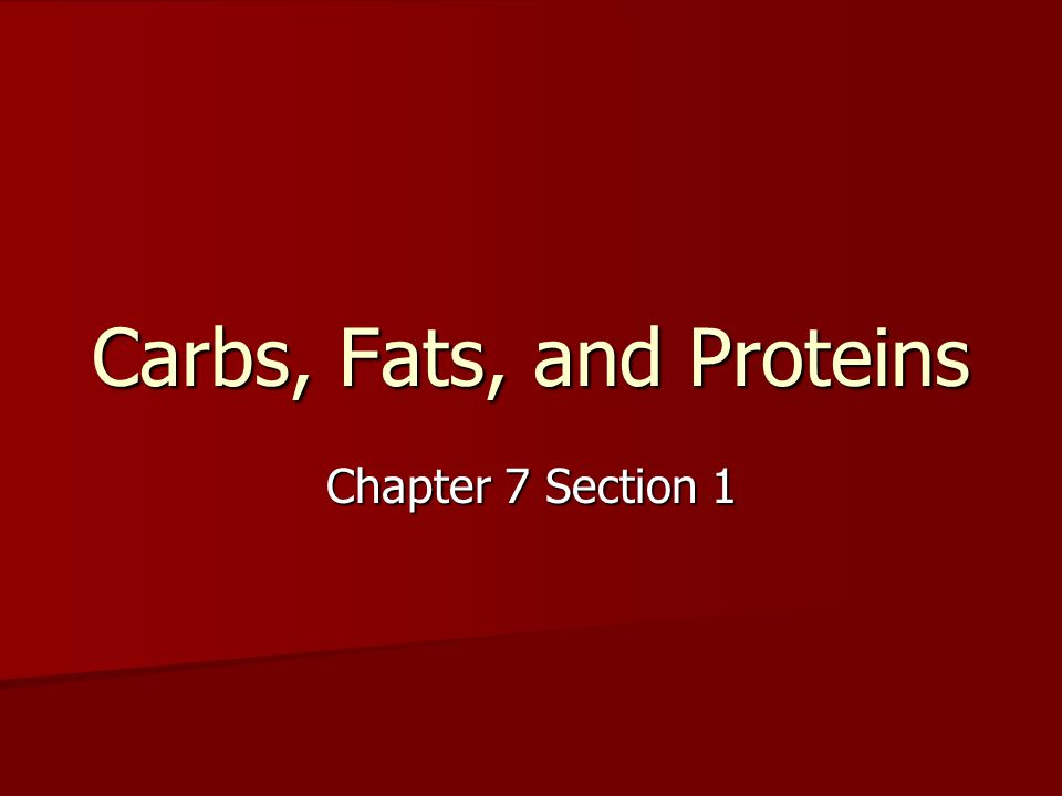 Carbs, Fats, and Proteins