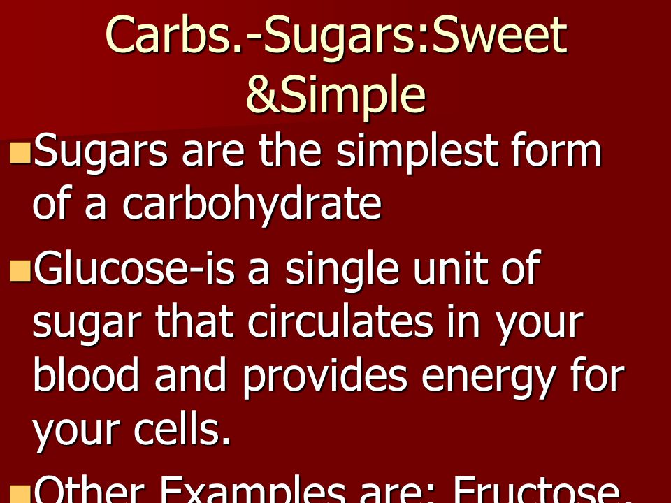 Carbs.-Sugars:Sweet &Simple