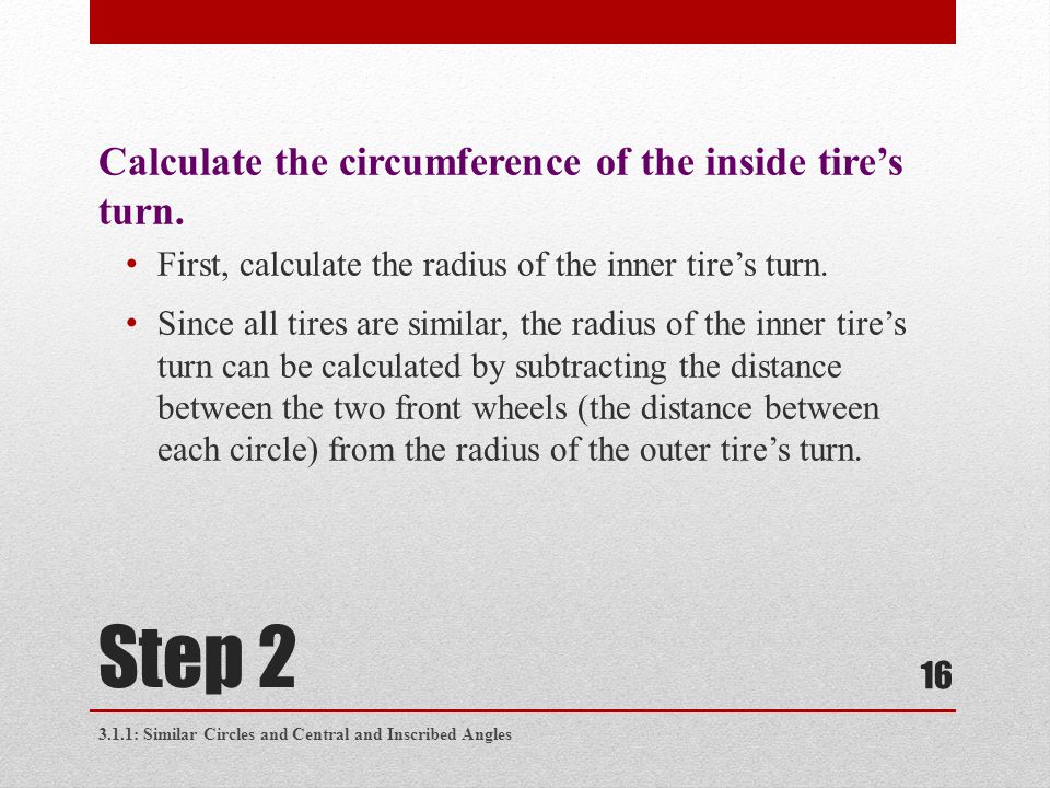 Step 2 Calculate the circumference of the inside tire’s turn.
