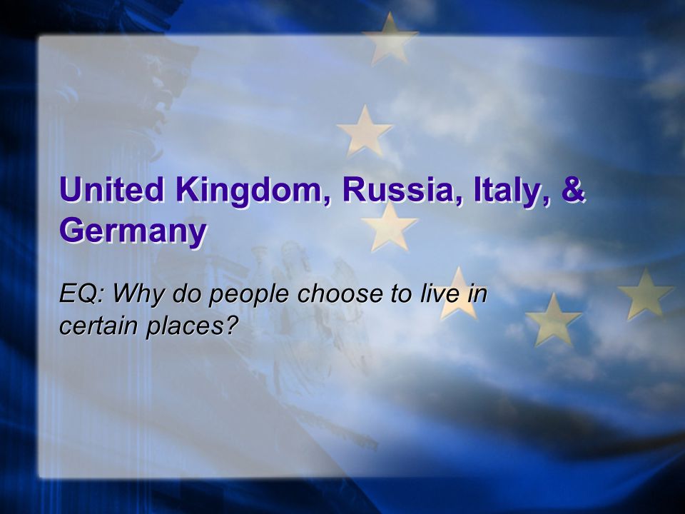 United Kingdom, Russia, Italy, & Germany