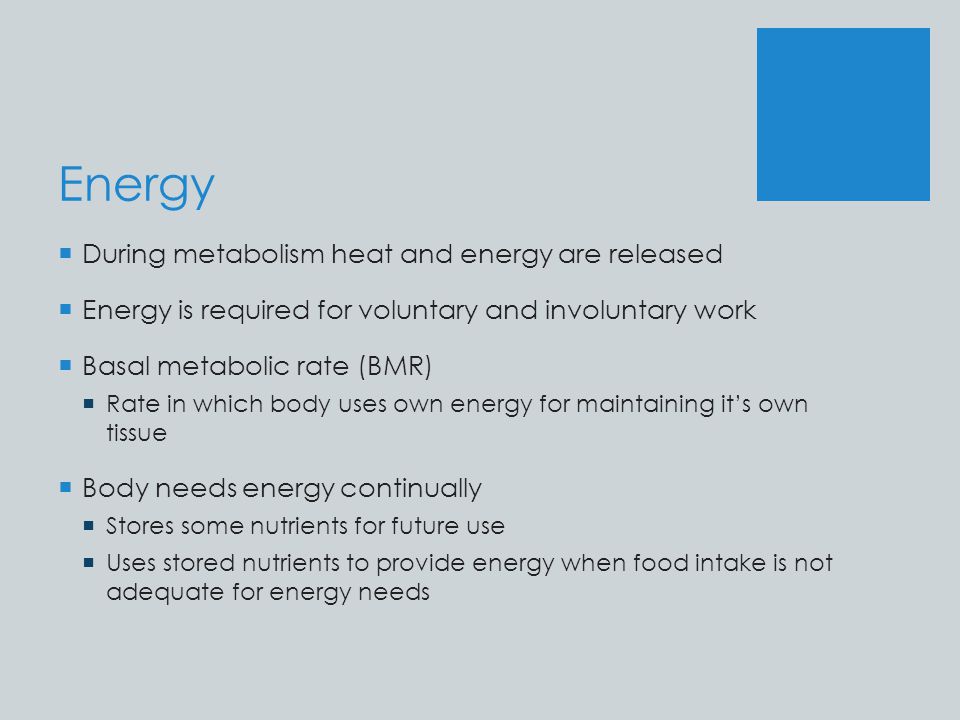 Energy During metabolism heat and energy are released
