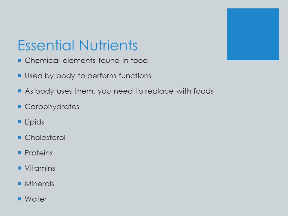 Essential Nutrients Chemical elements found in food