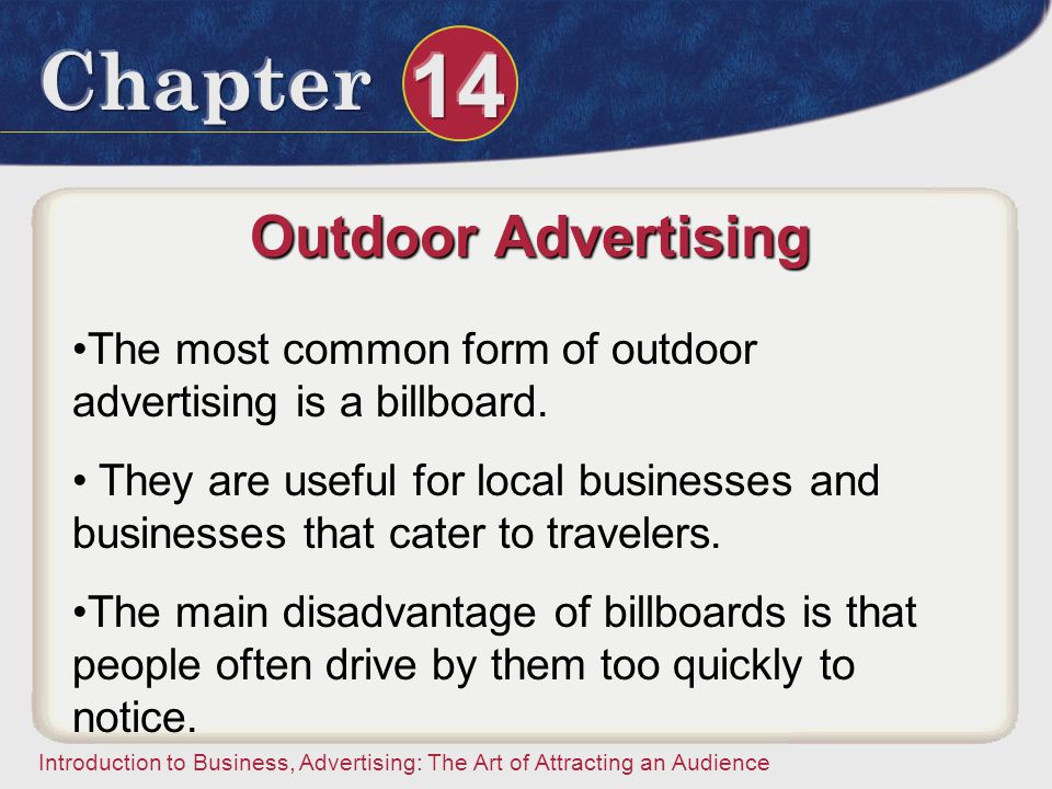 Outdoor Advertising The most common form of outdoor advertising is a billboard.