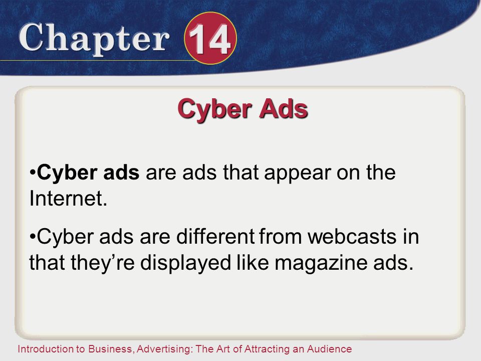 Cyber Ads Cyber ads are ads that appear on the Internet.