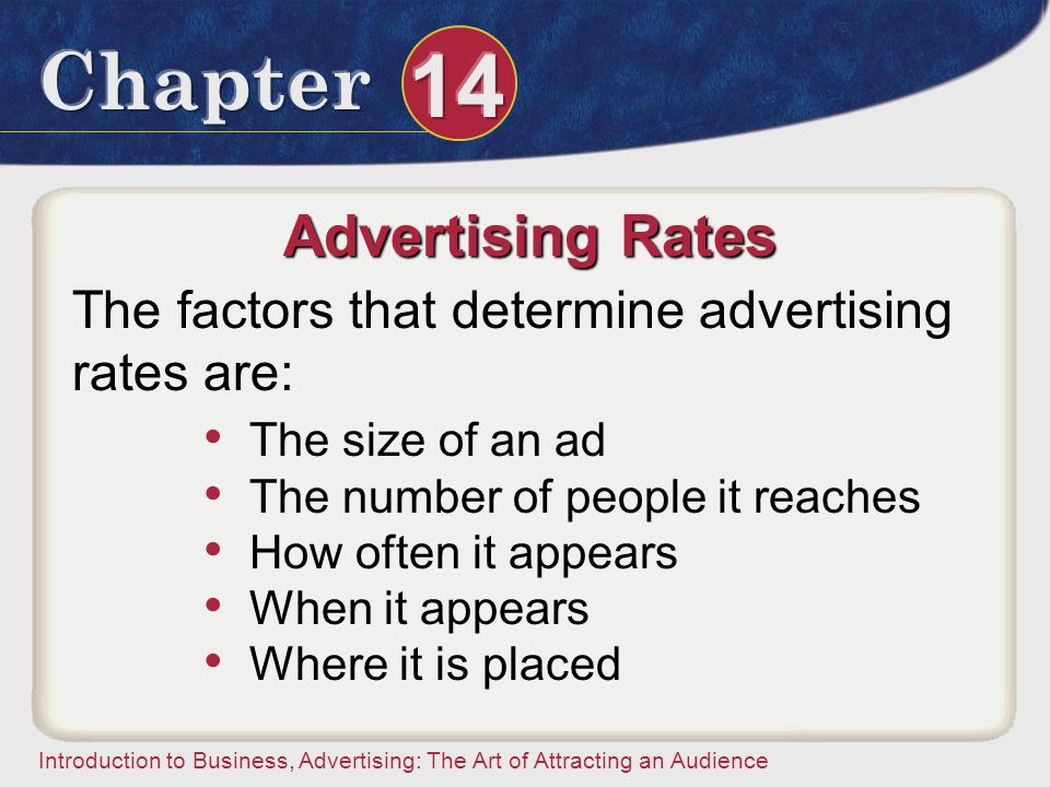 Advertising Rates The factors that determine advertising rates are: