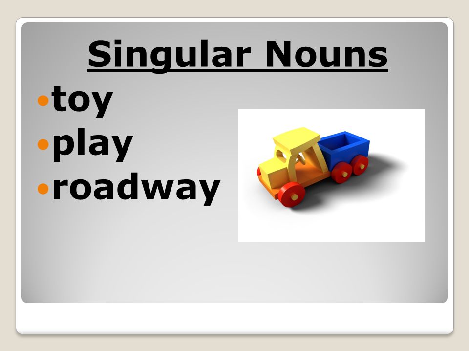 Singular Nouns toy play roadway