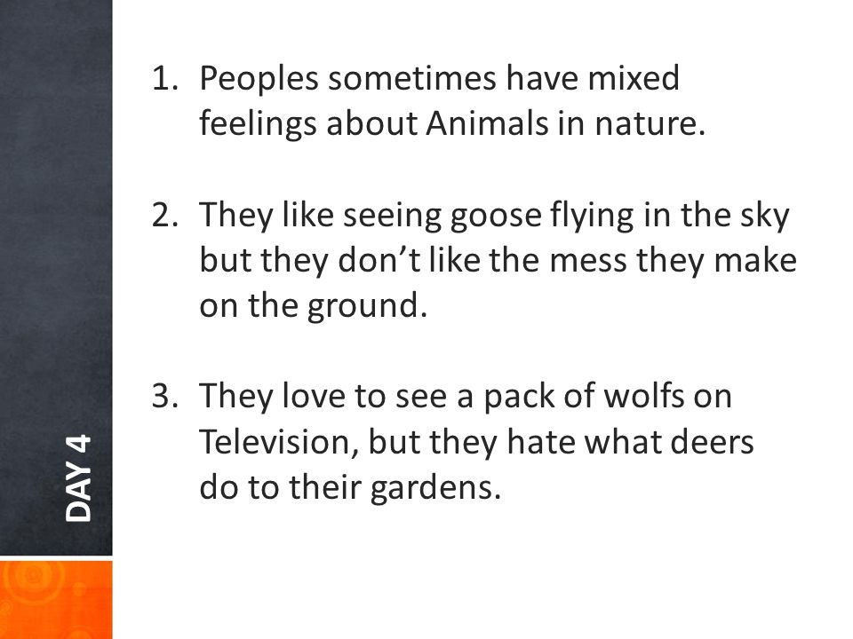 Peoples sometimes have mixed feelings about Animals in nature.