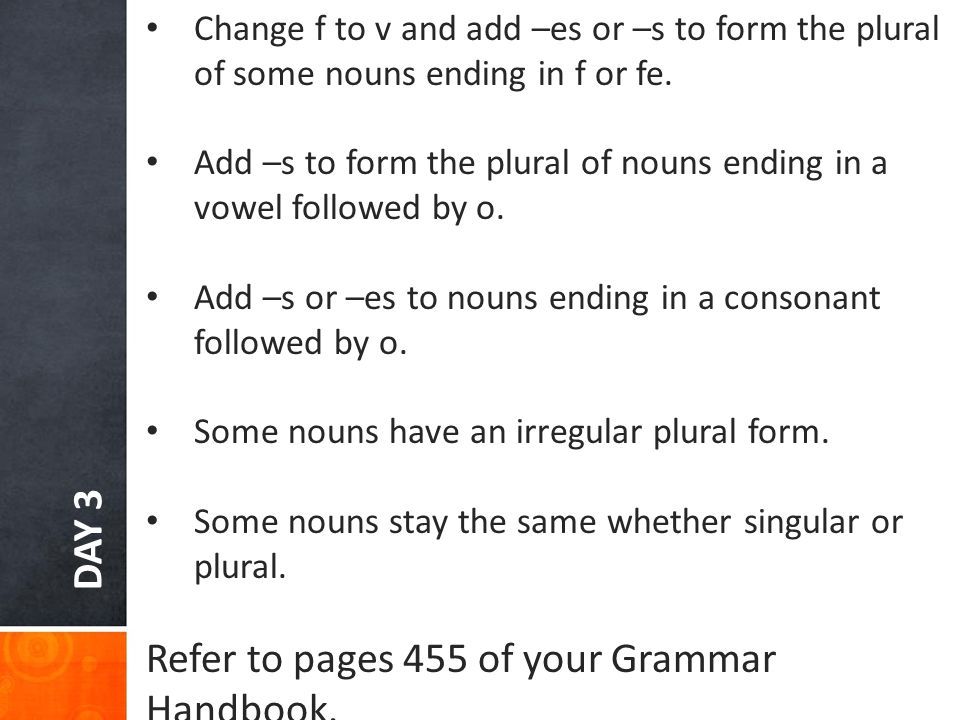 Refer to pages 455 of your Grammar Handbook. DAY 3
