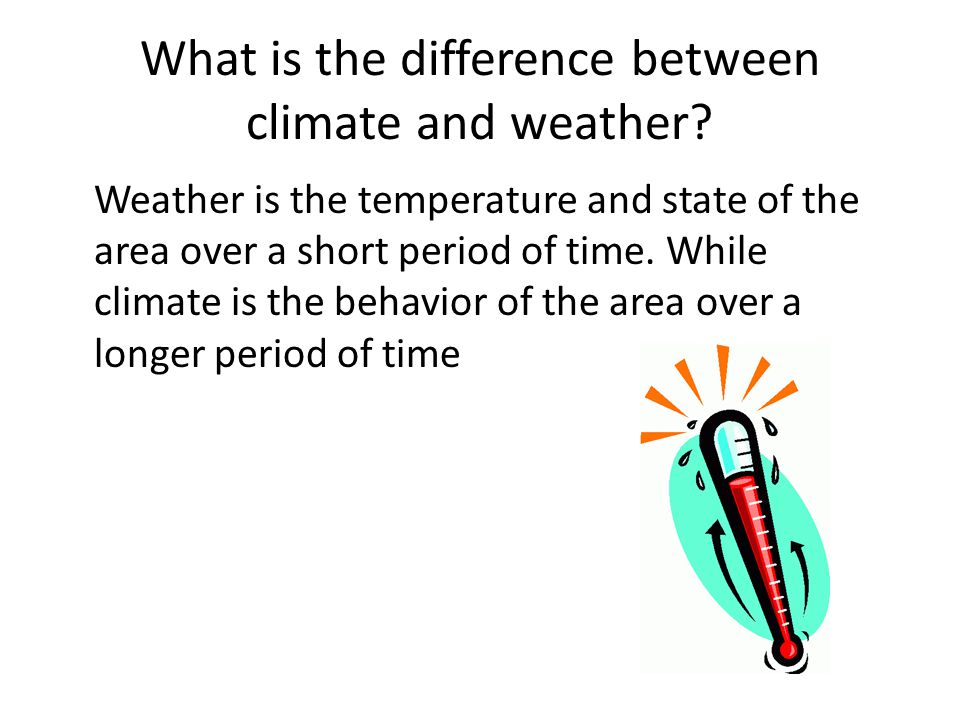 What is the difference between climate and weather