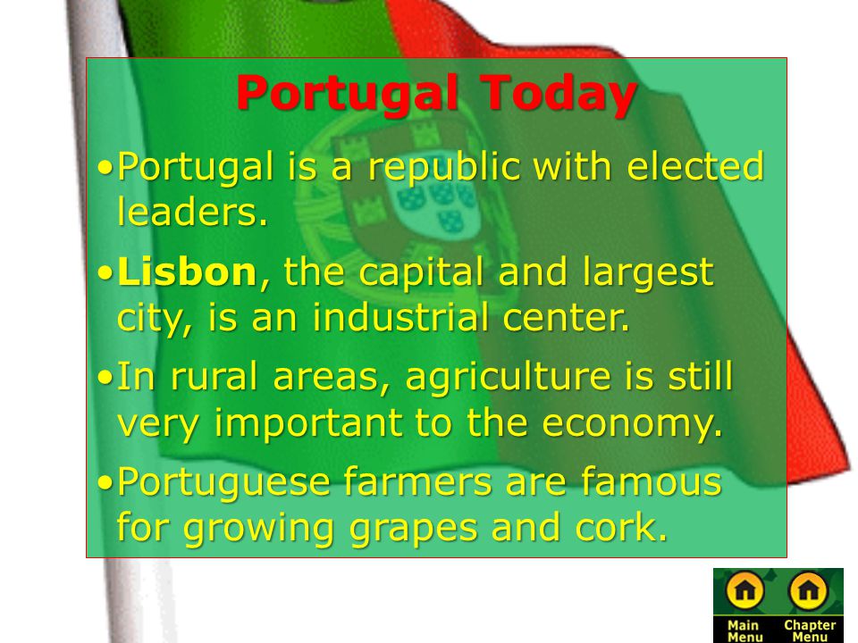 Portugal Today Portugal is a republic with elected leaders.