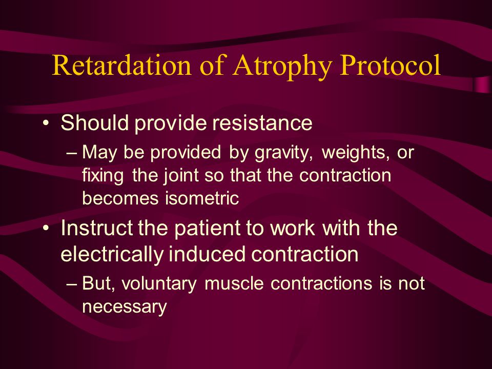 Retardation of Atrophy Protocol