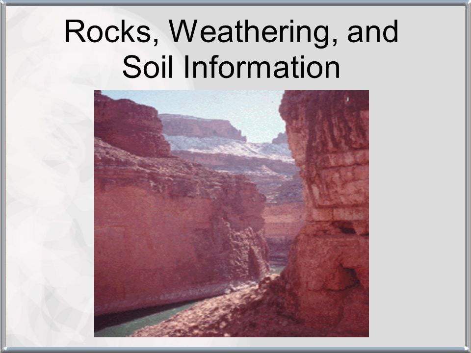 Rocks, Weathering, and Soil Information