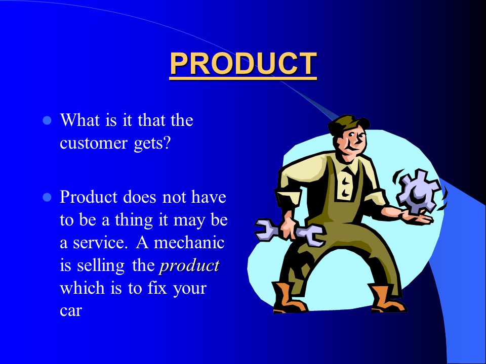PRODUCT What is it that the customer gets