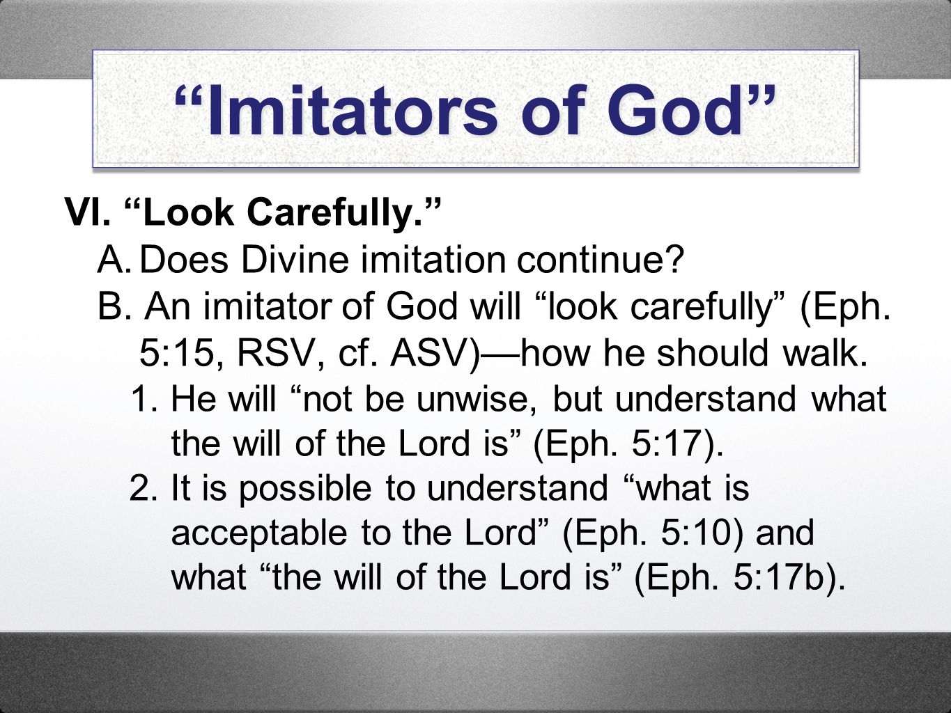 Imitators of God VI. Look Carefully.