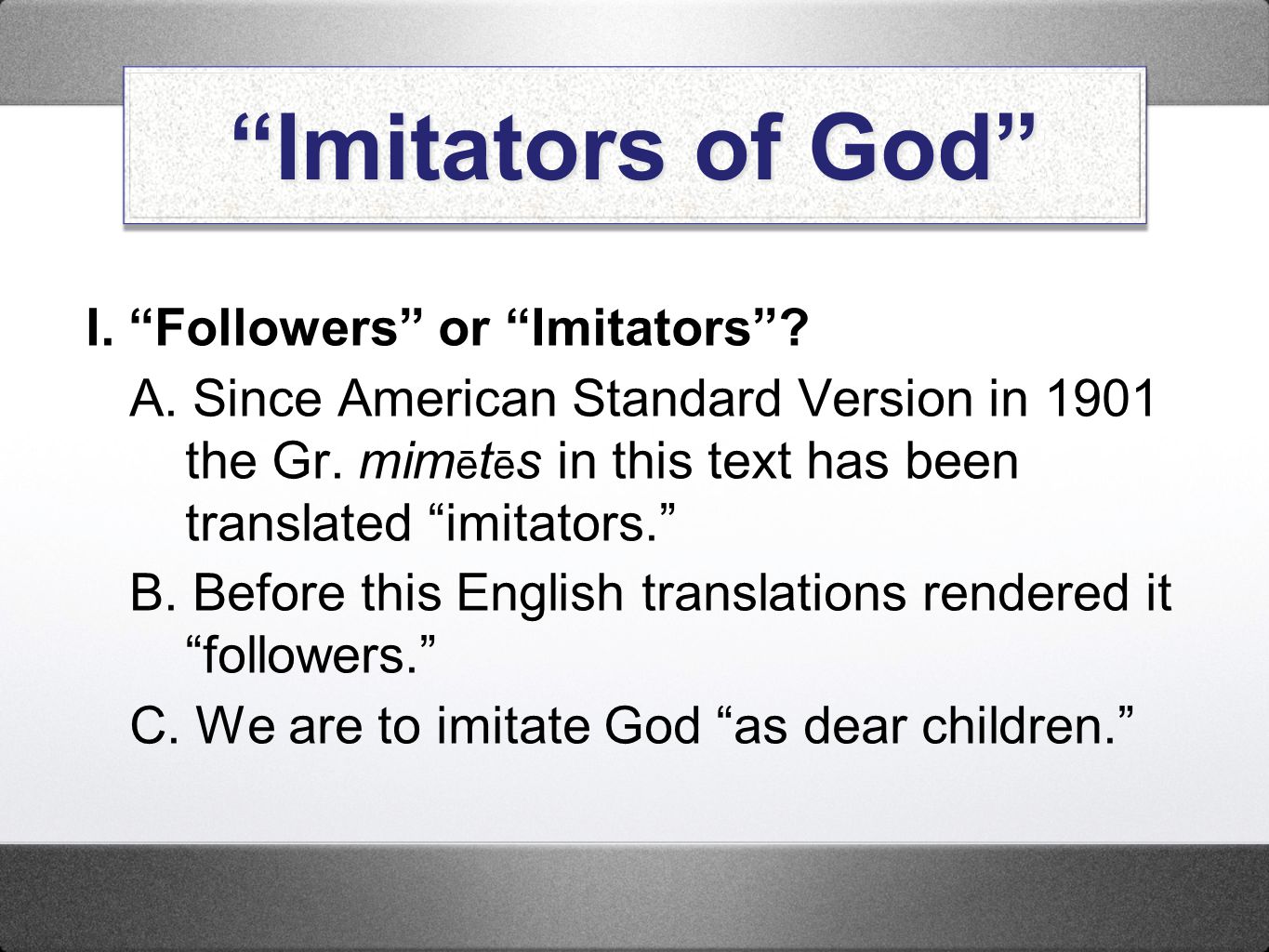 Imitators of God I. Followers or Imitators