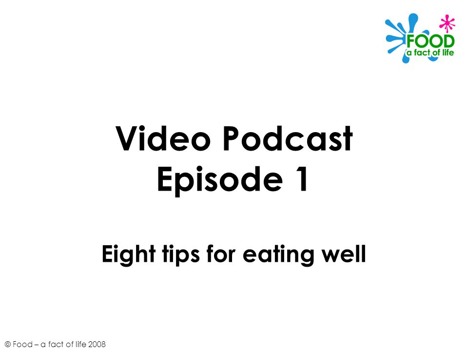Video Podcast Episode 1 Eight tips for eating well