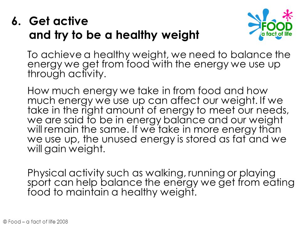 Get active and try to be a healthy weight