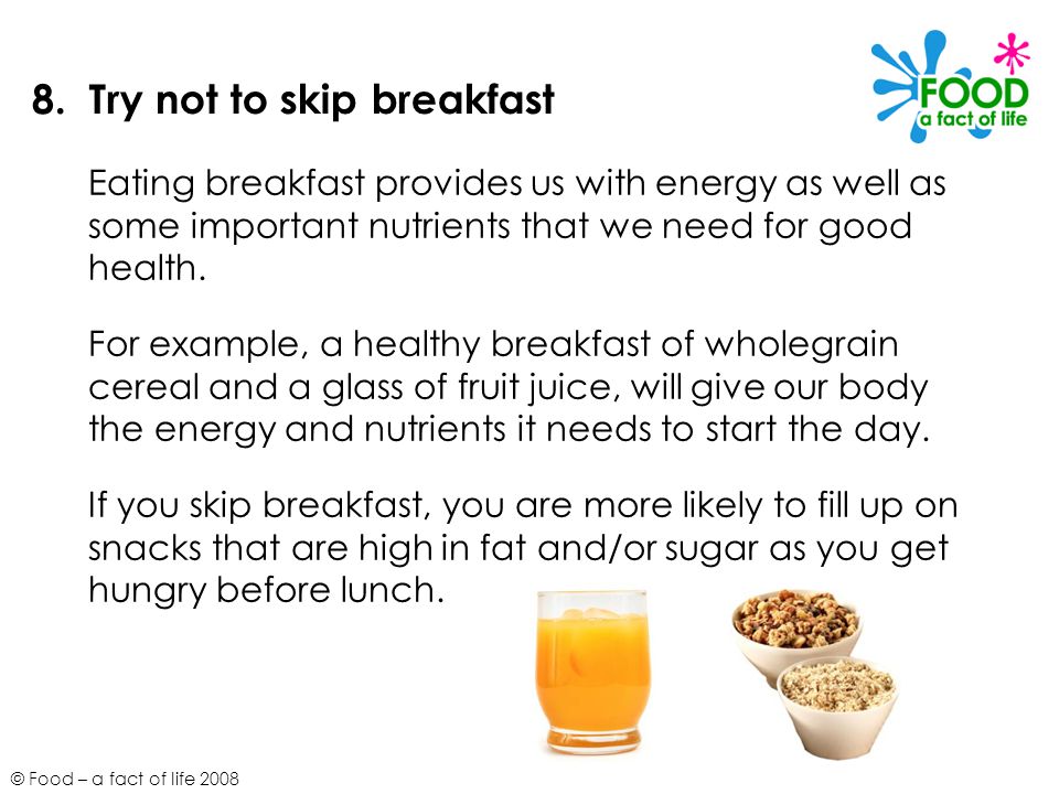 8. Try not to skip breakfast