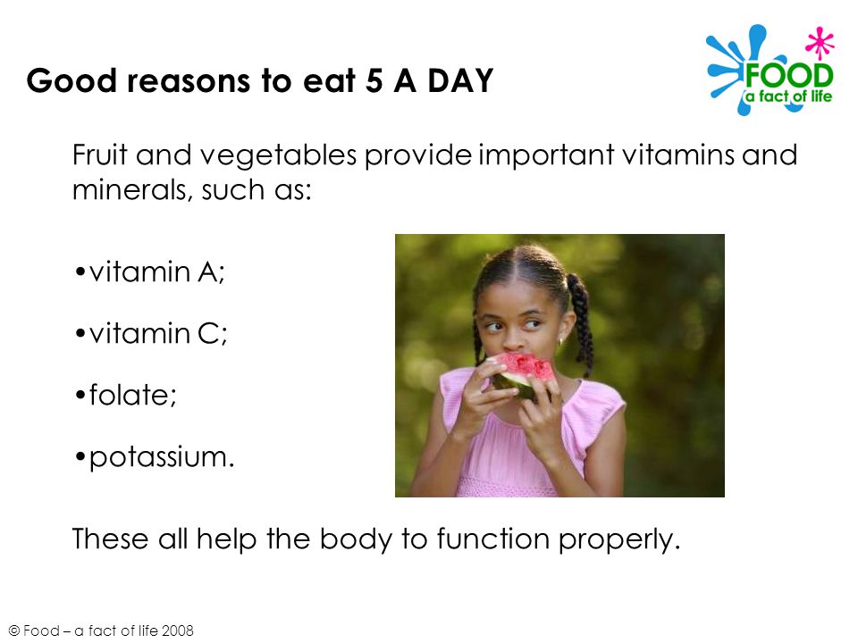Good reasons to eat 5 A DAY