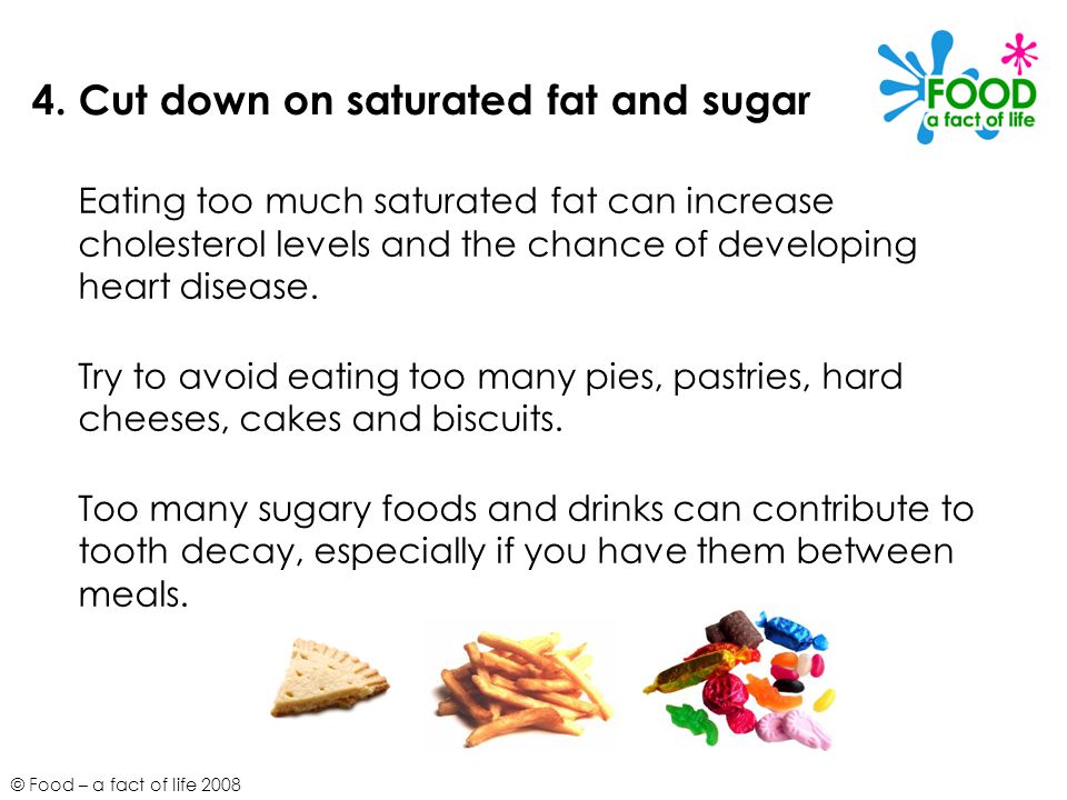 4. Cut down on saturated fat and sugar