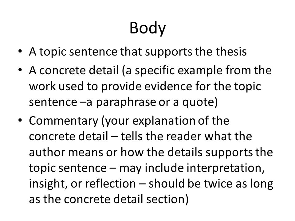 Body A topic sentence that supports the thesis