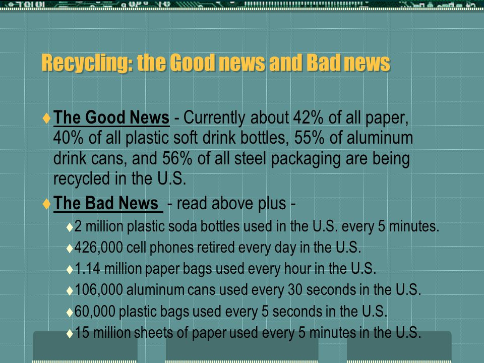 Recycling: the Good news and Bad news