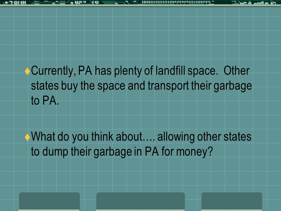 Currently, PA has plenty of landfill space