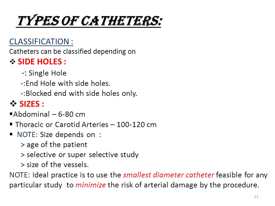 TYPES OF CATHETERS: CLASSIFICATION : -: Single Hole SIZES :