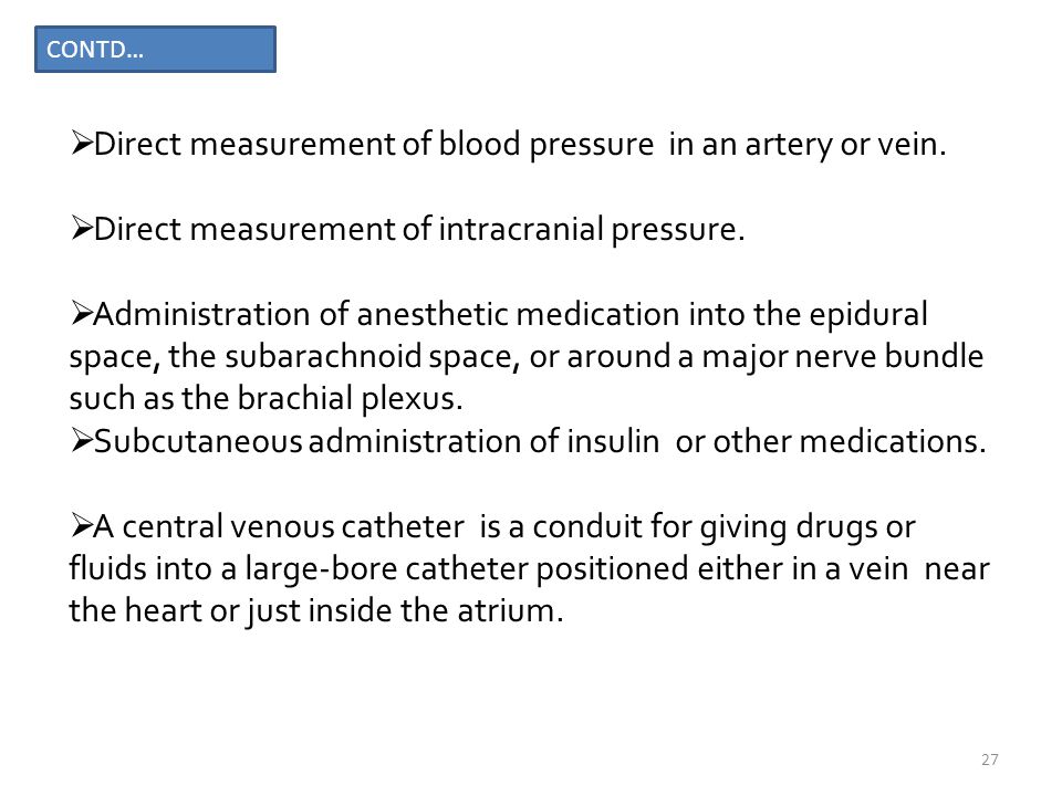 Direct measurement of blood pressure in an artery or vein.