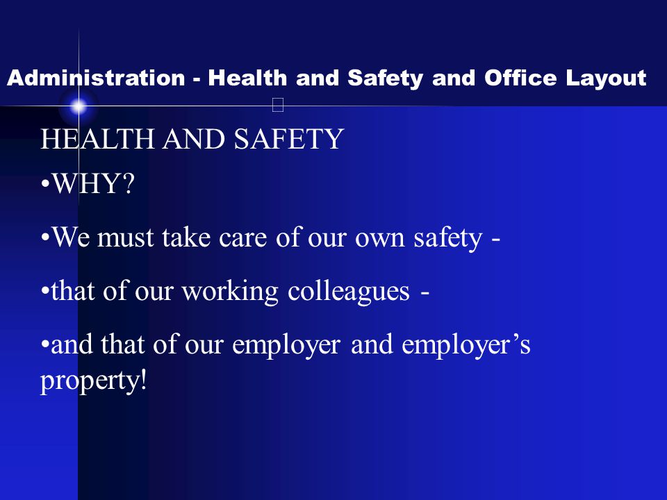 We must take care of our own safety - that of our working colleagues -
