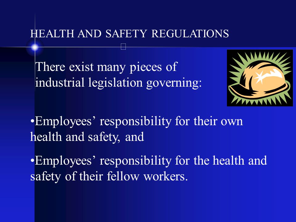 There exist many pieces of industrial legislation governing: