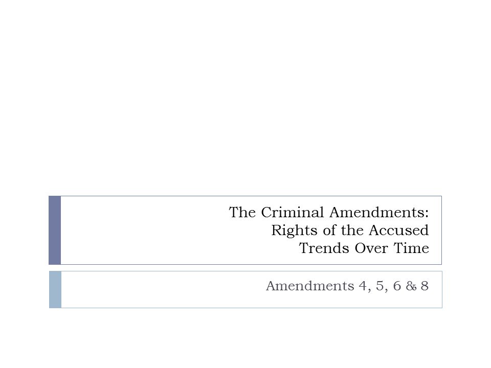 The Criminal Amendments: Rights of the Accused Trends Over Time