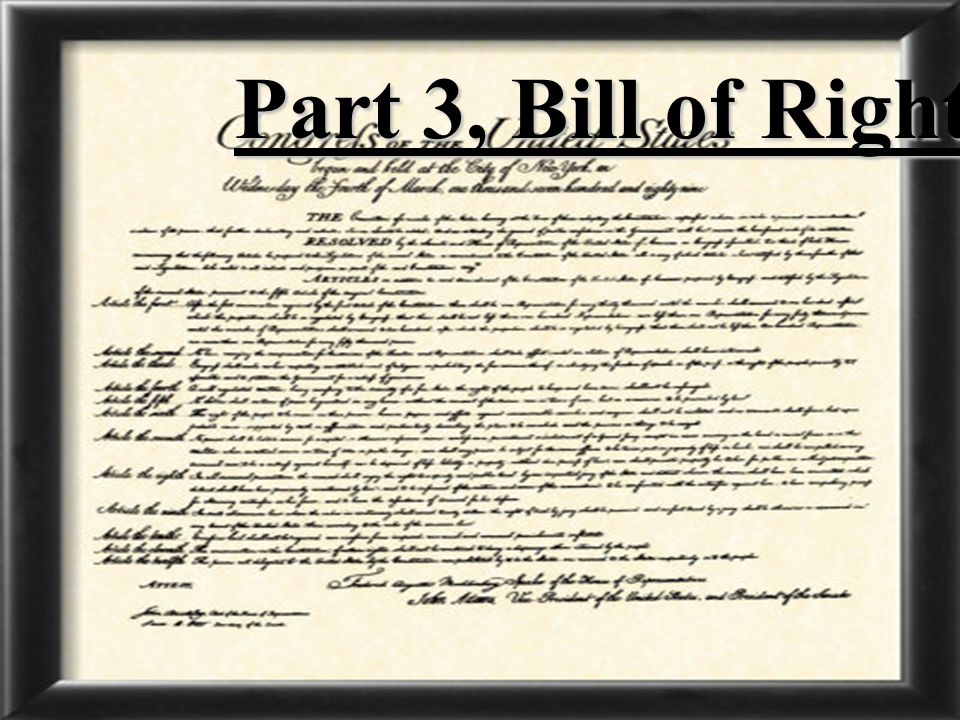 Part 3, Bill of Rights