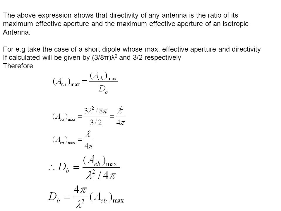The above expression shows that directivity of any antenna is the ratio of its