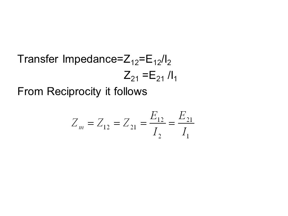 Transfer Impedance=Z12=E12/I2