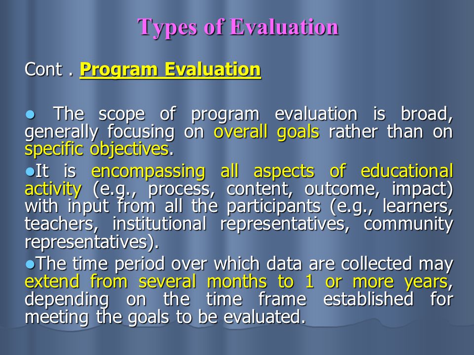 Types of Evaluation Cont . Program Evaluation