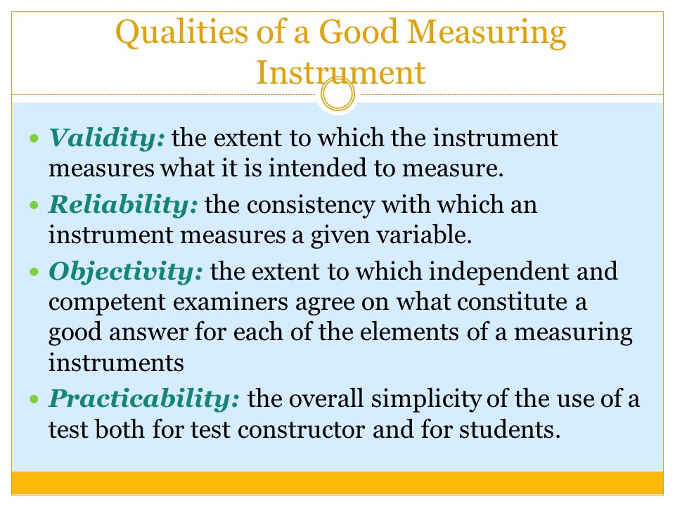 Qualities of a Good Measuring Instrument